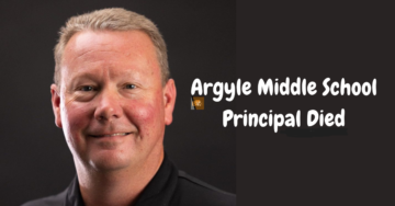 Argyle Middle School Principal Dies - A Profound Loss That Shook the Community