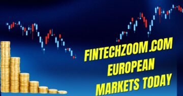 Fintechzoom.com European Indices Today: Market Update