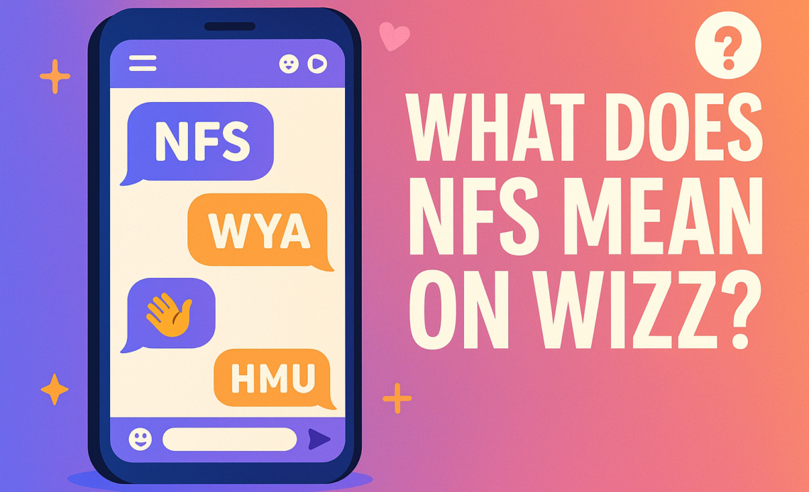 What Does NFS Mean on Wizz