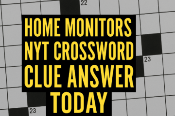 Home Monitors NYT Crossword Clue Answer Today