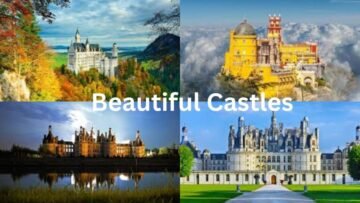 Discover the World’s Most Beautiful Castles to Visit Before You Die